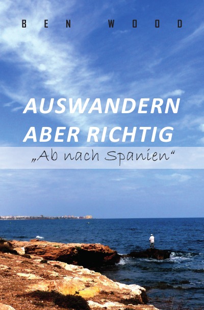 'Cover von Auswandern aber richtig „Ab nach Spanien“'-Cover