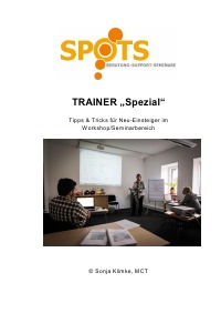 Trainer "SPEZIAL" - Tipps & Tricks für Neu-Einsteiger im Workshop/Seminarbereich - Sonja Klimke