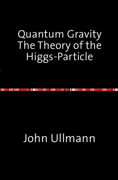 'Quantum Gravity   The Theory of the Higgs-Particle'-Cover