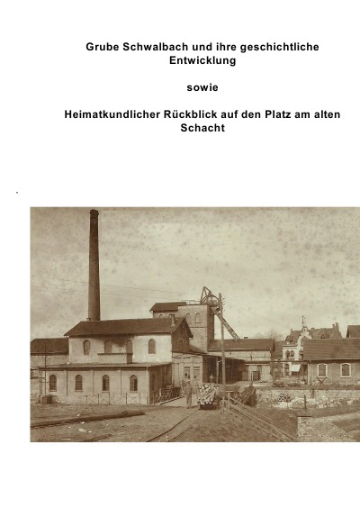 'Geschichtliche Entwicklung Grube Schwalbach'-Cover