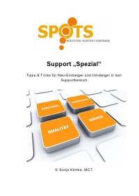 Support "Spezial" - Tipps & Tricks für Neu-Einsteiger und Umsteiger in den Supportbereich - Sonja Klimke