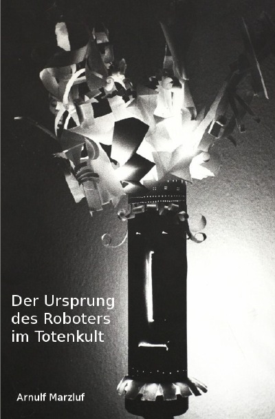 'Der Ursprung des Roboters im Totenkult'-Cover