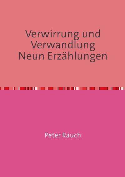 'Verwirrung und Verwandlung Neun Erzählungen'-Cover