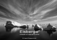 Eisberge - Reisende aus vergangenen Zeiten - Erhard Bewernick
