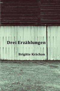 Drei Erzählungen - Fräulein Annabella Kleist / Der schwarze Schimmel / Der Tote in der Rue Dauphin - Brigitte Krächan