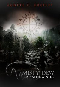 MISTY DEW 2 - Schattenwinter - Agnete C. Greeley, Reija Tuuli Korpela