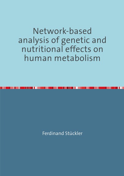 'Network-based analysis of genetic and nutritional effects on human metabolism'-Cover