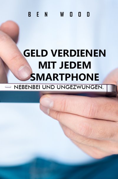 'Cover von Geld verdienen mit jedem Smartphone'-Cover