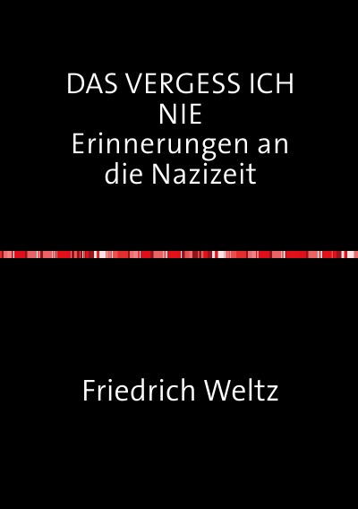 'Cover von DAS VERGESS ICH NIE     Erinnerungen an die Nazizeit'-Cover