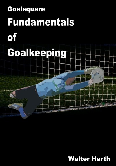 'Goalsquare – Fundamentals of Goalkeeping'-Cover