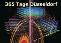 365 Tage Düsseldorf - Ein buntes Kaleidoskop - Uwe Beckers