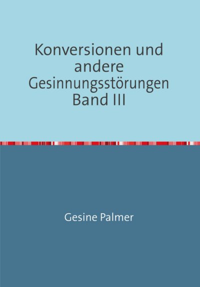 'Konversionen und andere Gesinnungsstörungen Band III'-Cover