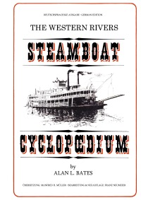 The Western Rivers Steamboat Cyclopoedium (deutsche Ausgabe) - Das original Modellbau-Handbuch für amerikanische Schaufelraddampfer von 1968 von Alan L. Bates - Alan L. Bates, Manfred H. Müller, Franz Neumeier