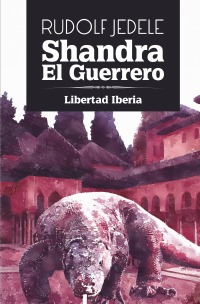Shandra el Guerrero - Libertad Iberia - Rudolf Jedele