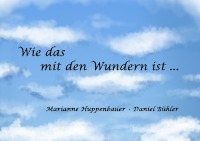Wie das mit den Wundern ist ... - Marianne Huppenbauer