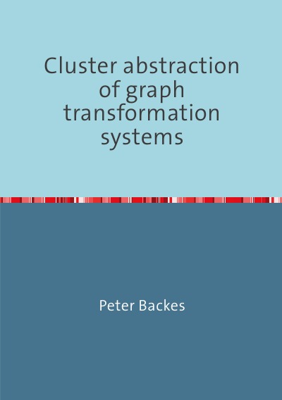 'Cluster abstraction of graph transformation systems'-Cover