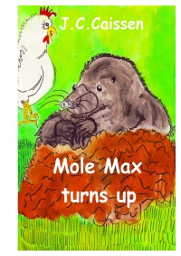 Mole Max turns up - J.C. Caissen