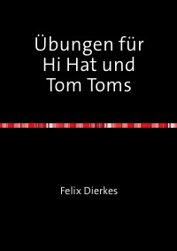 Übungen für Hi Hat und Tom Toms - Felix Dierkes