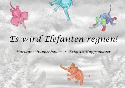 'Cover von Es wird Elefanten regnen!'-Cover