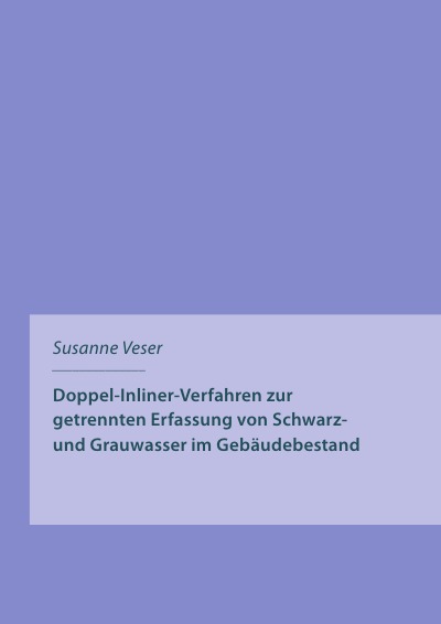 'Cover von Doppel-Inliner-Verfahren zur getrennten Erfassung von Schwarz- und Grauwasser im Gebäudebestand'-Cover