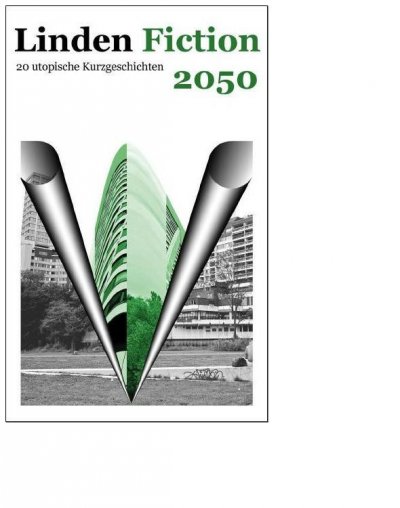 'Linden Fiction 2050 – Utopien zur Stadtteilentwicklung'-Cover
