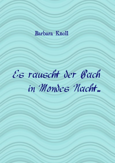 'Microsoft Word – epubli_Es rauscht der Bach…2015.doc'-Cover