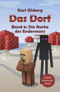 Das Dorf Band 6: Die Rache des Endermans - Karl Olsberg