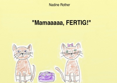 'Cover von „Mamaaaaa, FERTIG!“'-Cover