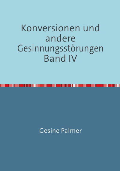 'Konversionen und andere Gesinnungsstörungen Band IV'-Cover