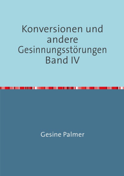 'Cover von Konversionen und andere Gesinnungsstörungen Band IV'-Cover
