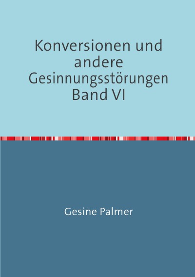 'Cover von Konversionen und andere Gesinnungsstörungen Band VI'-Cover
