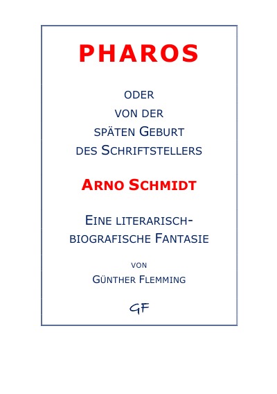 'Pharos oder von der späten Geburt des Schriftstellers Arno Schmidt'-Cover