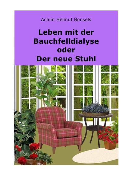 'Cover von Leben mit der Bauchfelldialyse oder Der neue Stuhl'-Cover