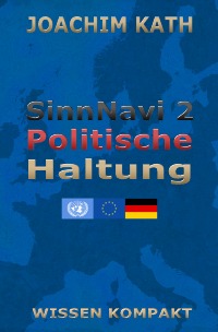 SinnNavi 2 Politische Haltung - WISSEN KOMPAKT - Joachim Kath