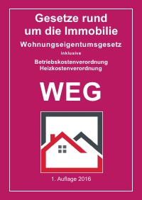 WEG - Gesetze rund um die Immobilie - Helmut Buchem