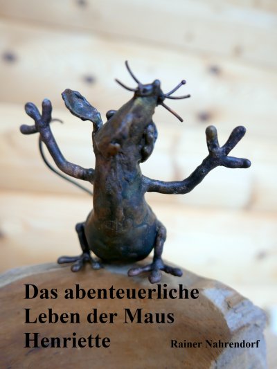 'Cover von Das abenteuerliche Leben der Maus Henriette'-Cover