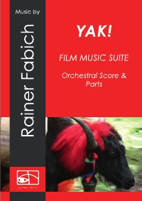 YAK! - Film Music Suite - Orchestral Score & Parts - Dr. Rainer Fabich, Dr. Rainer Fabich
