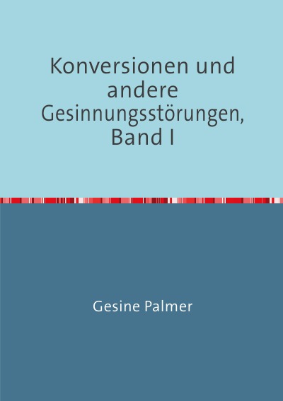 'Cover von Konversionen und andere Gesinnungsstörungen, Band I'-Cover