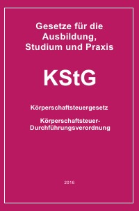 KStG - Gesetze für die Ausbildung, Studium und Praxis - Helmut Buchem