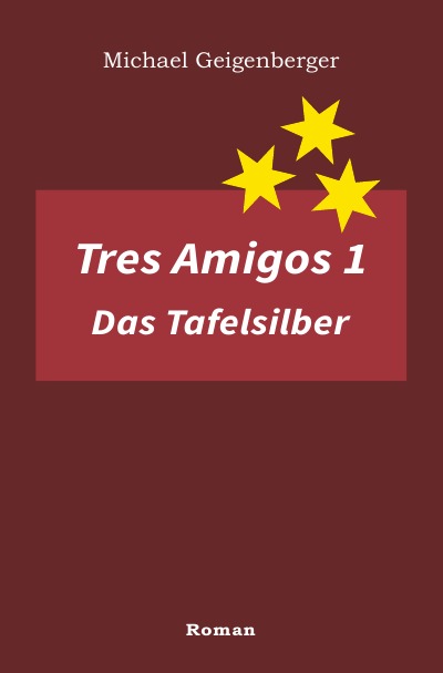 'Cover von Tres Amigos 1 – Das Tafelsilber'-Cover