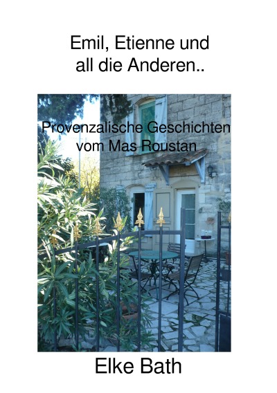 'Émile, Étienne und all die Anderen..  Provenzalische Geschichten vom Mas Roustan'-Cover