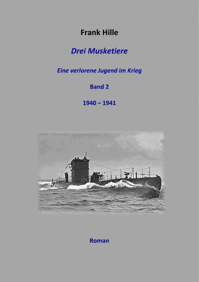 'Cover von Drei Musketiere – Eine verlorene Jugend im Krieg – Band 2'-Cover