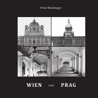 Wien und Prag - Fritz Weidinger