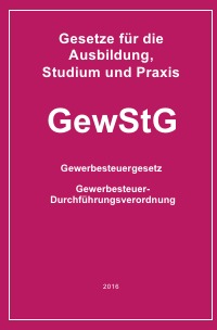 GewStG - Gesetze für die Ausbildung, Studium und Praxis - Helmut Buchem