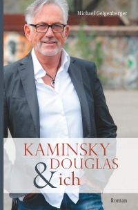 Kaminsky, Douglas & ich - Michael Geigenberger