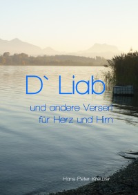 D' LIAB - UND ANDERE VERSERL FÜR HERZ UND HIRN - Hans-Peter Kreuzer