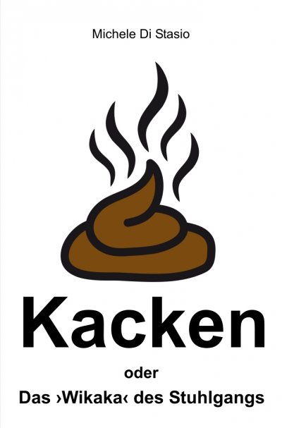 'Cover von Kacken oder Das ›Wikaka‹ des Stuhlgangs'-Cover