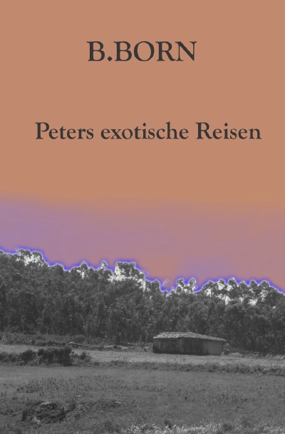 'Cover von Peters exotische Reisen'-Cover