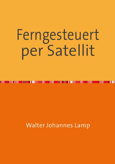 'Cover von Ferngesteuert per Satellit'-Cover
