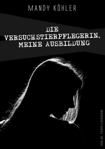 'Die Versuchstierpflegerin 1, meine Ausbildung'-Cover
